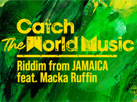 [8/24 Riddim from JAMAICA feat. Macka Ruffin] 1st floor seats