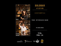 5/7（木）Guest Shift #40 The St Regis Bar Jakarta x Gold Bar at EDITION 