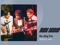 【music SESSiON】Wu-Xing Torio(6/17)