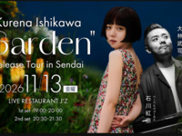 11/13 Live Title: Kurena Ishikawa "Garden" Release Tour in Sendai